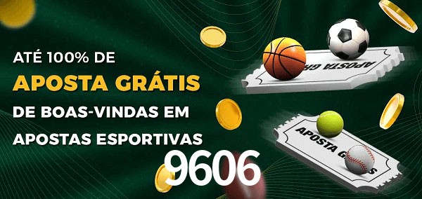 9606bet Ate 100% de Aposta Gratis